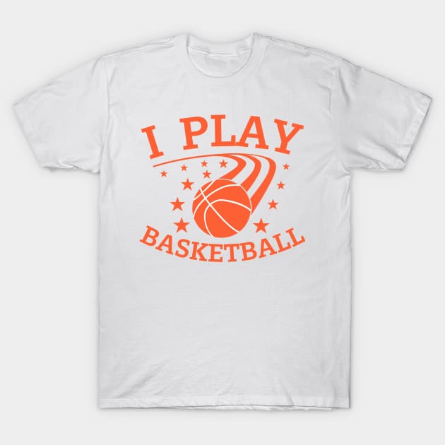 I play Basketball T-Shirt by Cute Tees Kawaii